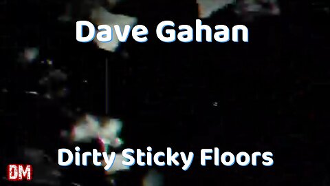 Dave Gahan - Dirty Sticky Floors