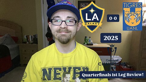 RSR7: LA Galaxy 0-0 Tigres UANL 2025 CONCACAF Champions Cup Quarterfinals 1st Leg Review!