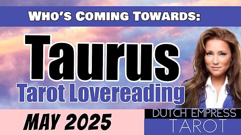 TAURUS ♉️ WHO’S COMING TOWARDS YOU?💕Tarot Love Reading | May 2025