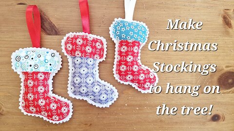 How to make fabric Christmas Stockings to decorate the tree - Quick & easy Xmas sewing project