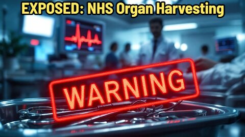 NHS Organ Harvesting: Ex-Pfizer VP Breaks Silence