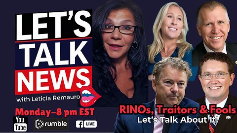 RINOs, Traitors & Fools - Let's Talk News
