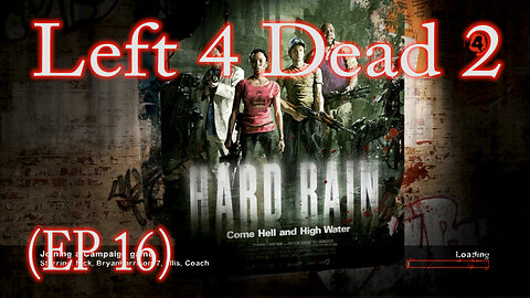Left 4 Dead 2 Hard Rain (EP 16)