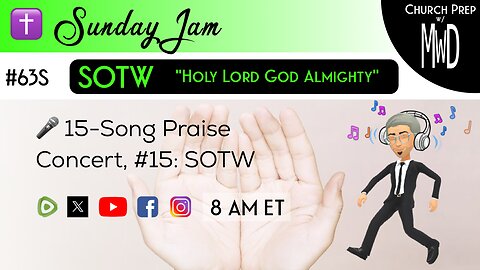 ✝️ #63S 🎤Sunday Jam, ft SOTW: "Holy Lord God Almighty" | Church Prep w/ MWD