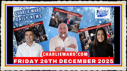 CHARLIE WARD DAILY NEWS WITH PAUL BROOKER DREW DEMI FRIDAY 26TH DECEMBER 2025