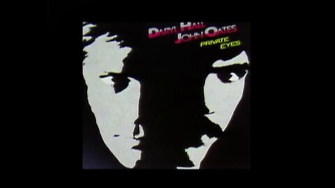 Private Eyes ~ Hall & Oates