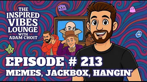 213. Memes, Jackbox, Hangin'
