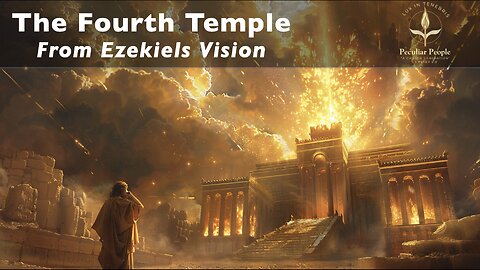 The Fourth Temple – From Ezekiel’s Vision
