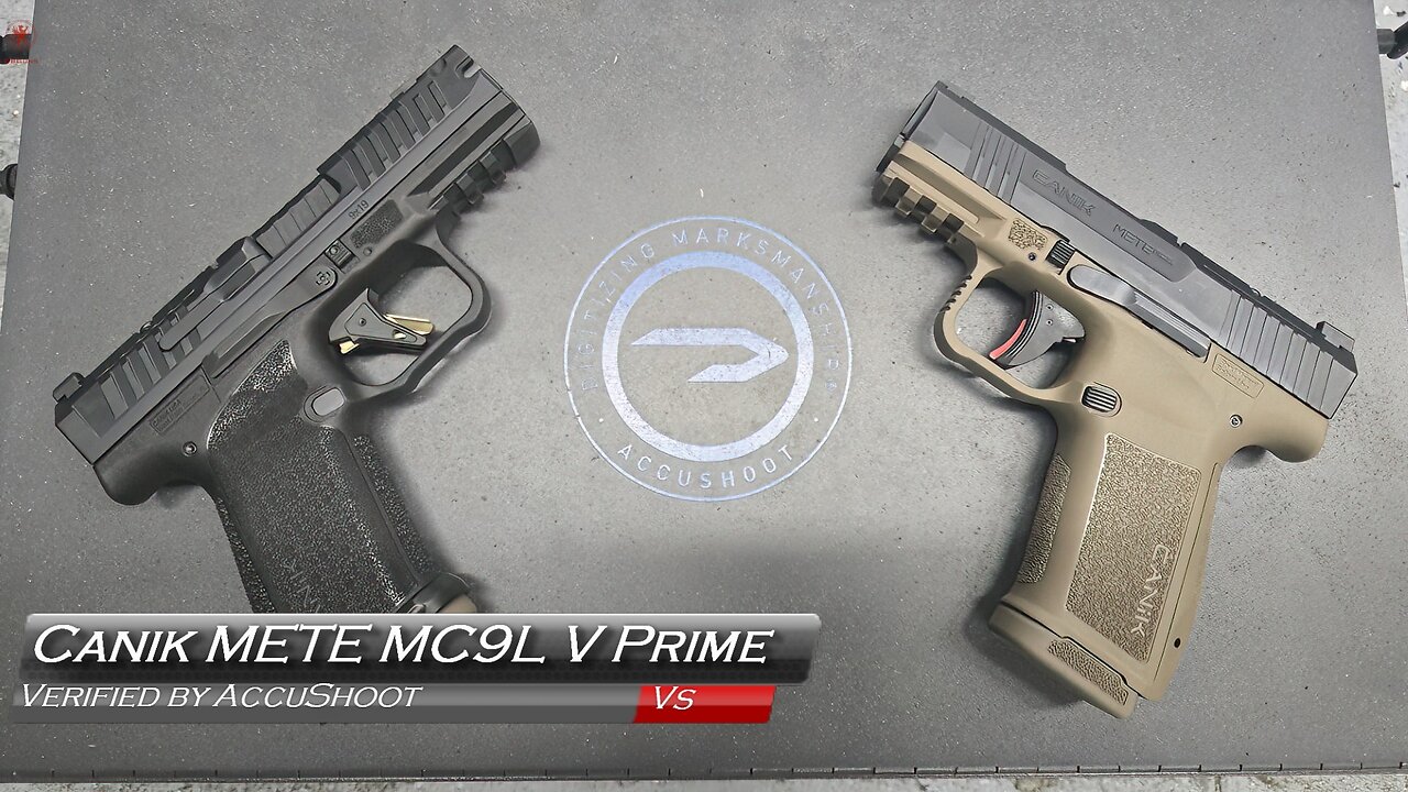 Verified by AccuShoot Canik METE MC9 Prime Vs METE MC9L