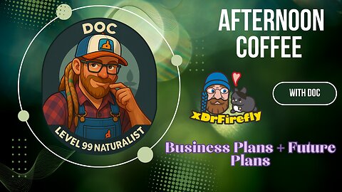 Afternoon Coffee w/Doc | Future Plans + Business Plans
