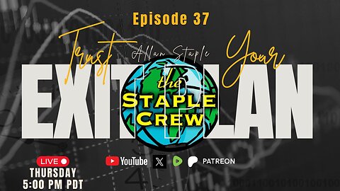 Trust Your Exit Plan: Episode Thirty - Seven