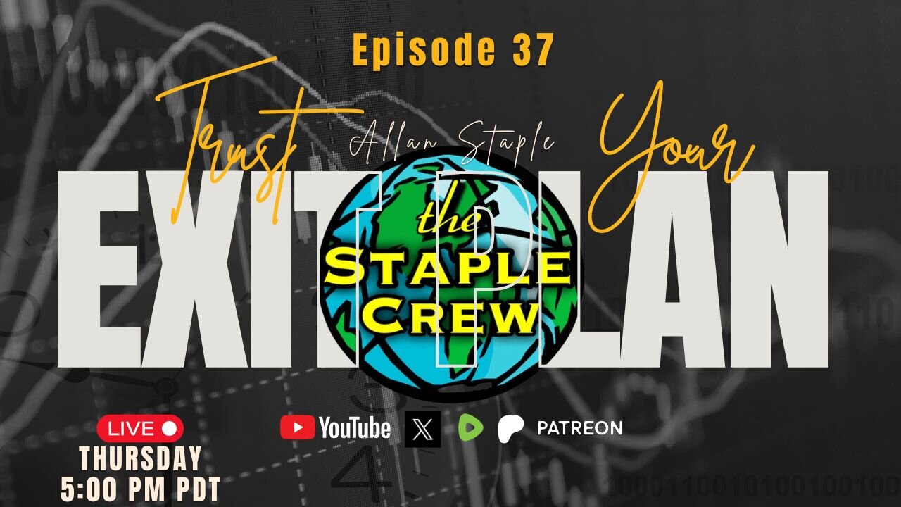 Trust Your Exit Plan: Episode Thirty - Seven
