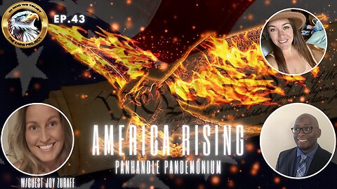 Ep. 43 – America Rising: Panhandle Pandemonium –Joy's Fight Against State-Sanctioned Theft! - Replay