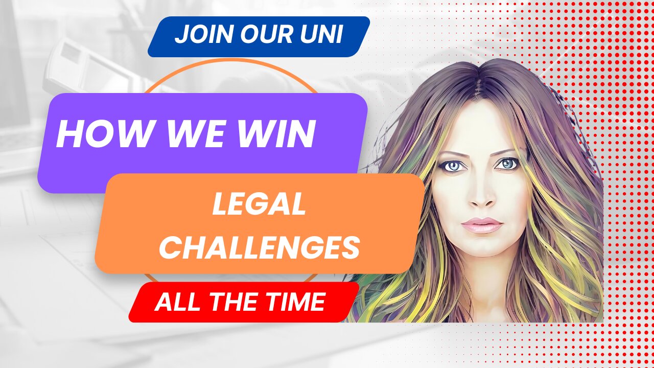 How We Win Legal Challenges All The Time.