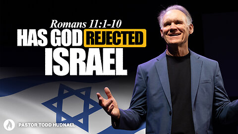 Romans Part 28: GOD'S FAITHFUL REMNANT - Rom. 11:1-10 | Pastor Todd Hudnall (Message Only)