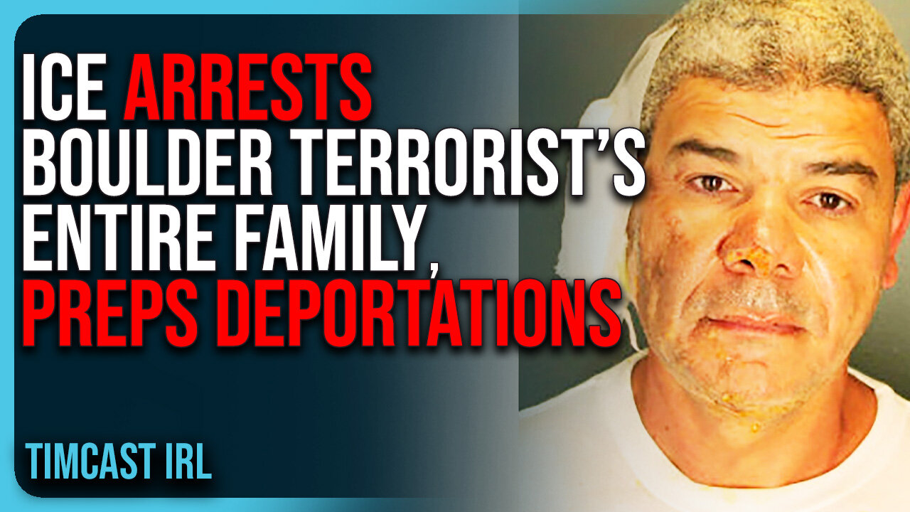ICE ARRESTS Boulder Terrorist’s ENTIRE FAMILY, Preps Deportations