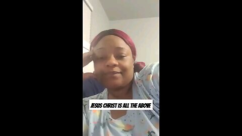 Jesus Christ is All The Above