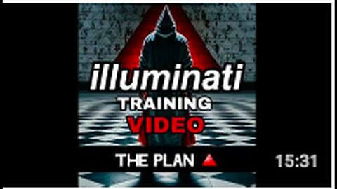 "Illuminati Training Video: The Plan"