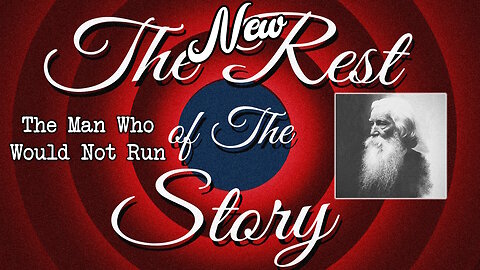 The NEW Rest Of The Story - The Man Who Would Not Run