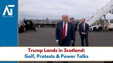 Trump Lands in Scotland: Golf, Protests & Power Talks | USA-UK | Amaravati Today