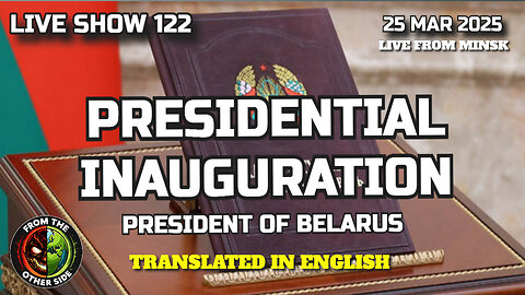 LIVE SHOW 22: [ENGLISH VERSION] BELARUS PRESIDENTIAL INAUGURATION 2025