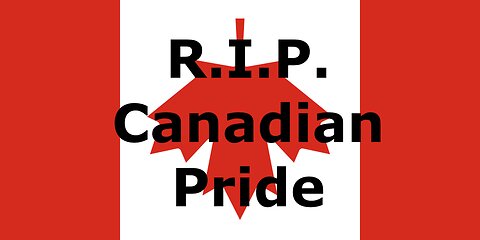 Ep003 - Canadian Pride is Dead