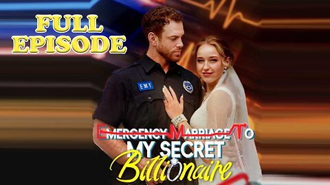 Emergency Marriage To My Secret Billionaire Full Movie