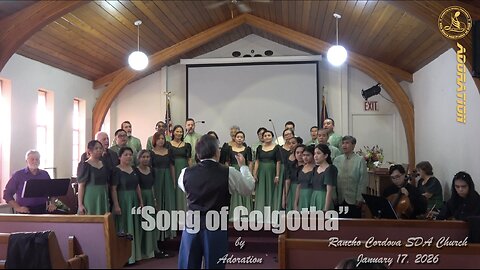 Song of Golgotha - Adoration at Rancho Cordova