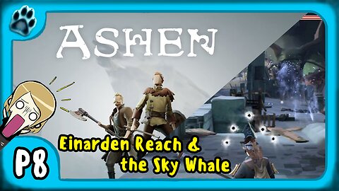 Ashen P8 | Einarden Reach & The Sky Whale
