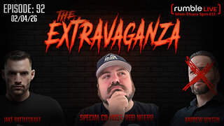 The Extravaganza! EP: 92 with guest co-host Rob Noerr