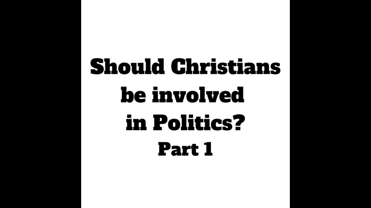 Should Christian be involved in Politics? Part 1