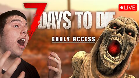 🔴LIVE | WE GOT EARLY ACCESS TO 2.0 | 7 Days to Die Storms Brewing Update