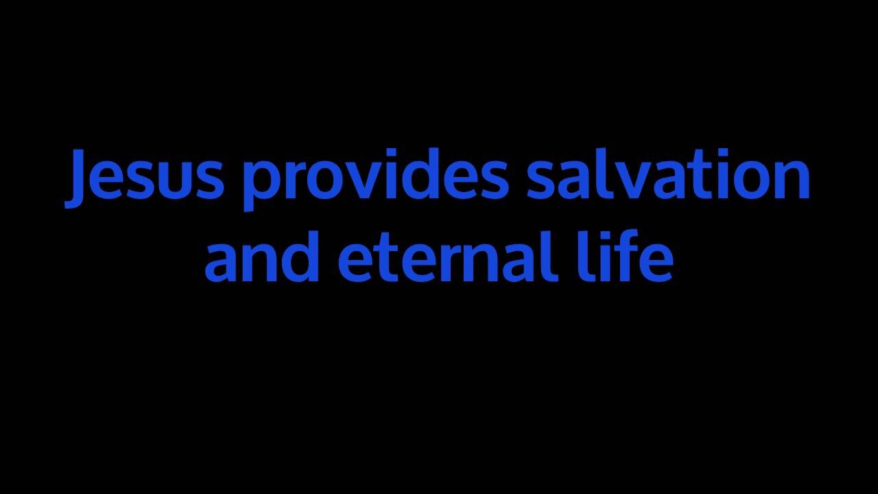 Jesus - The Ultimate Salvation and Promise of Life
