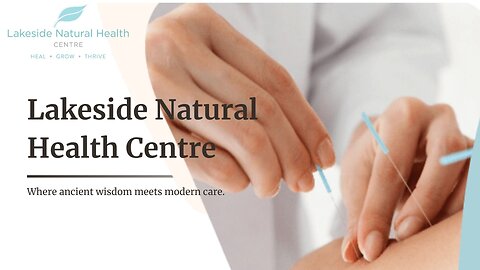 Lakeside Natural Health Centre Acupuncture Services