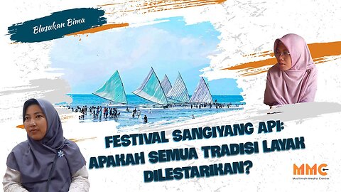 [BIMA] Festival Sangiang Api, Apakah Semua Tradisi Layak Dilestarikan? | Blusukan