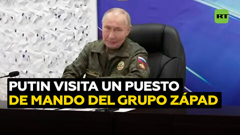 Putin visita uno de los puestos de mando del grupo Západ