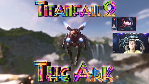 Titanfall 2 - The Ark W/Oak_Ninja