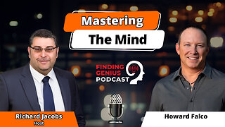 Mastering The Mind: Howard Falco On Finding Success, Clarity, & Joy