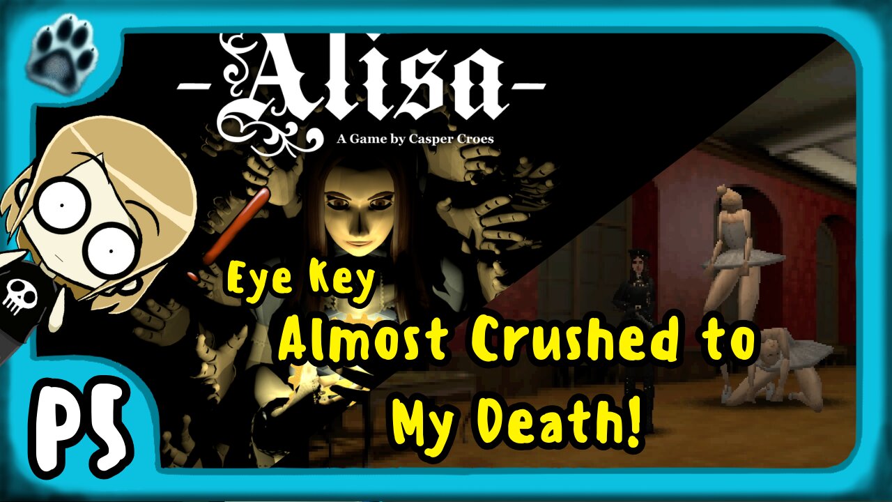 Alisa P5 | Eye Key, Almost Crushed to My Death!