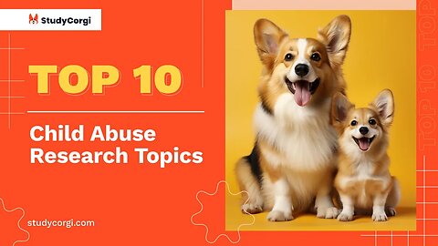 TOP-10 Child Abuse Research Topics 