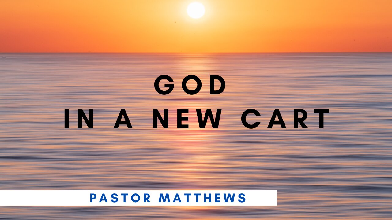 "God in a New Cart" | Abiding Word Baptist
