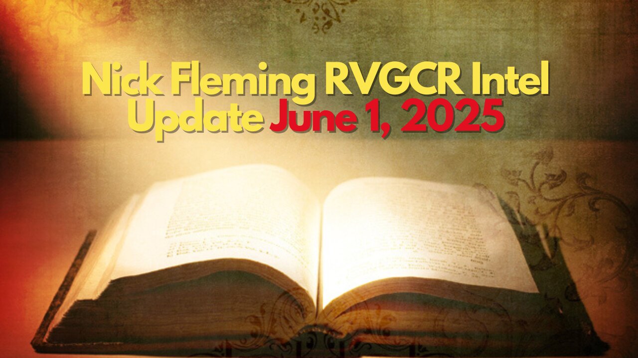 Nick Fleming RVGCR Intel Update June 1, 2025