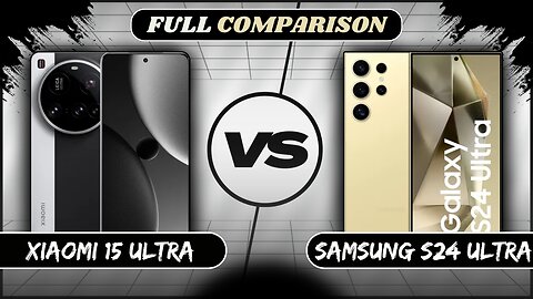 Xiaomi 15 Ultra 5G Vs Samsung S24 Ultra 5G Full Comparison | Xiaomi 15 Ultra vs S24 Ultra