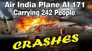 LIVE : 12-06-25 | AIR INDIA PLANE CRASHES : AI 171 CARRYING 242 PEOPLE !