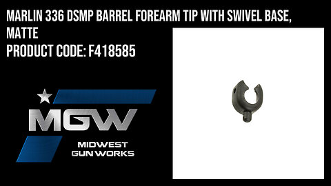 Marlin 336 DSMP Barrel Forearm Tip with Swivel Base, Matte - F418585