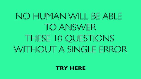 You won't answer these 10 questions to perfection