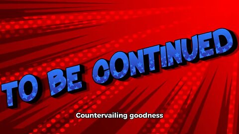 Countervailing goodness