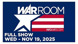WAR ROOM (Full Show) 11_19_25 Wednesday