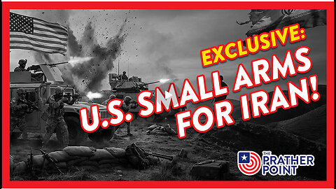 EXCLUSIVE: U.S. SMALL ARMS FOR IRAN STANDING BY! | PRATHER POINT