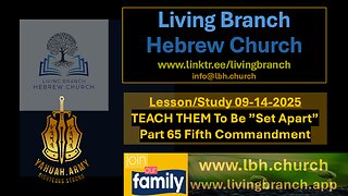 09-14-2025 TEACH THEM To Be ”Set Apart” Part 65 Fifth Commandment